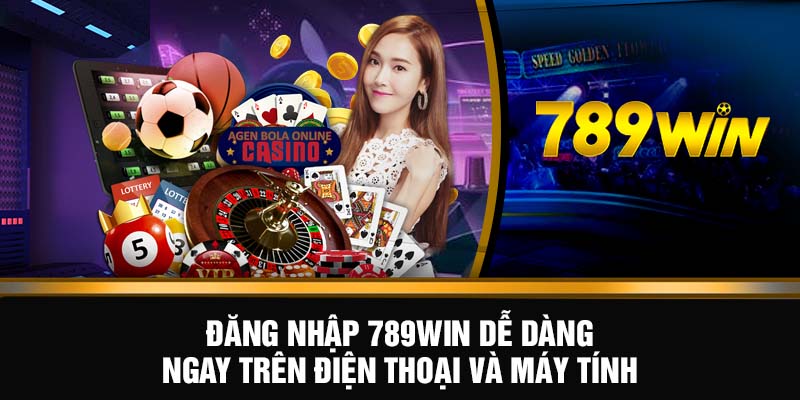 Đăng nhập 789WIN dễ dàng ngay trên điện thoại và máy tính